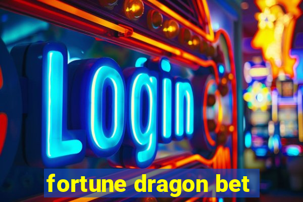 fortune dragon bet